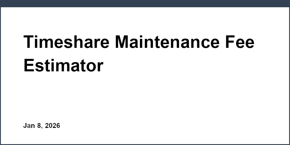 Timeshare Maintenance Fee Estimator
